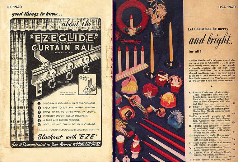 3,000 miles apart - but it could be a million miles. Christmas Catalogues from F. W. Woolworth UK on the left, offering blackout curtains for the Blitz and from the same company in the USA showing how to make Christmas merry and bright for all with candles and decorations