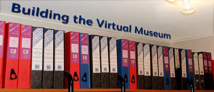 Some of the files of archive documents collated as part of building the Original Virtual Museum