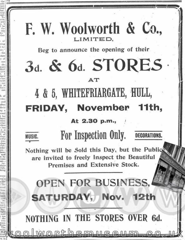 The retailer adapted existing premises at 4 and 5 Whitefriargate, Hull to create a double-fronted threepenny and sixpenny store. It opened on Friday 11th November 1910, remaining in-situ for almost 75 years before business was transferred to the larger and more modern store in nearby King Edward Street on 7th April 1984.