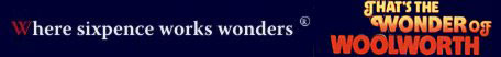 More wonders from Woolworths - the wonder of Woolworths logo from the 1970s and the where sixpence works wonders logo from the 1930s