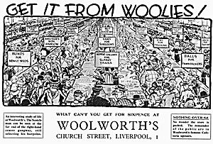 Liverpool University students included this spoof advertisement for Woolworths in their 1935 Rag Magazine.  The Company loved it! Fiat Lux. Salva sit Universitas nosta quod precantes consurgamus.
